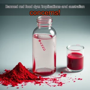 Read more about the article Banned red food dye: implications and australian concerns!