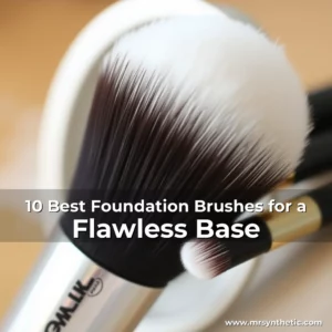 Read more about the article 10 Best Foundation Brushes for a Flawless Base