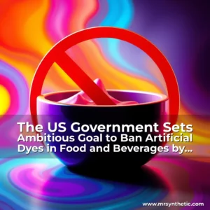 Read more about the article The US Government Sets Ambitious Goal to Ban Artificial Dyes in Food and Beverages by 2026