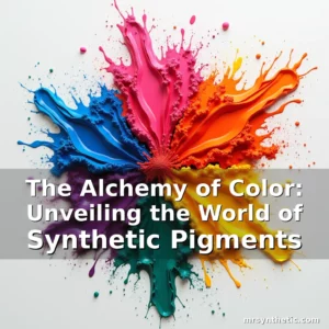 Read more about the article The Alchemy of Color: Unveiling the World of Synthetic Pigments